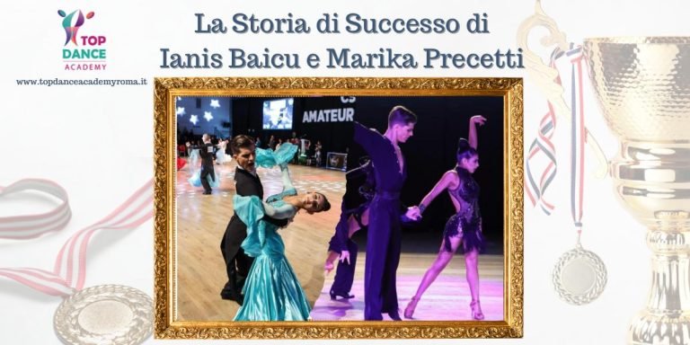 La storia di successo di Ianis Baicu e Marika Precetti: dalla Top Dance Academy al palcoscenico Mondiale