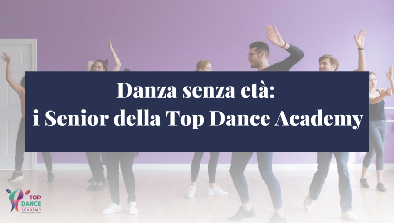 Danza senza età: i Senior della Top Dance Academy